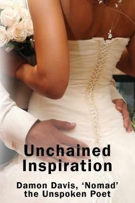 Unchain'D Inspiration - The Unspoken Poet Damon Nomad Davis - cover