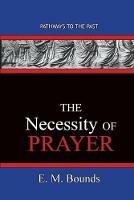 The Necessity of Prayer: Pathways To The Past