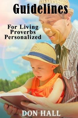 Guidelines For Living - Proverbs Personalized - Don Hall - cover