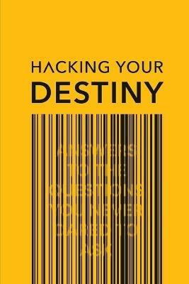 Hacking your destiny - Karl Lillrud - cover