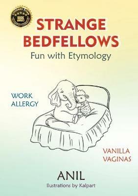 Strange Bedfellows - Fun with Etymology: Fun with Etymology - Anil - cover