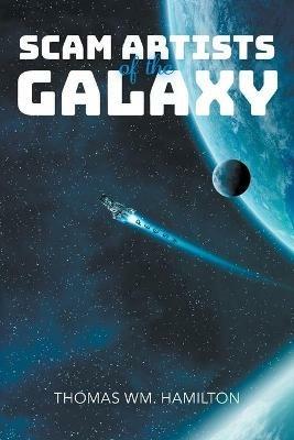 Scam Artists of the Galaxy - Thomas Wm Hamilton - cover