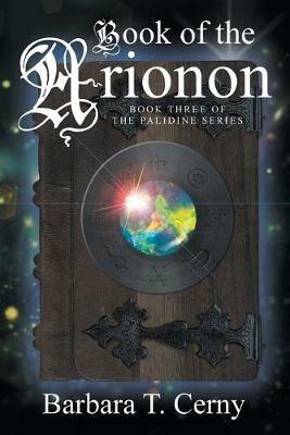 Book of the Arionon: Book Three of The Palidine Series - Barbara T Cerny - cover