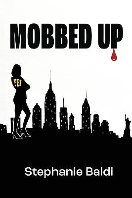 Mobbed Up - Stephanie Baldi - cover