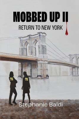 Mobbed Up II: Return to New York - Stephanie Baldi - cover