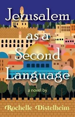 Jerusalem as a Second Language - Rochelle Distelheim - cover