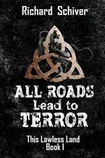 All Roads Lead to Terror
