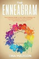 Enneagram: The #1 Made Easy Guide to the 9 Types of Personalities. Grow Your Self-Awareness, Evolve Your Personality, and Build Healthy Relationships. Find the Strength for Life's Challegens - Tina Madison - cover
