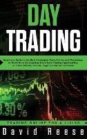 Day Trading: Beginners Guide to the Best Strategies, Tools, Tactics and Psychology to Profit from Outstanding Short-term Trading Opportunities on Stock Market, Futures, Cryptocurrencies and Forex - David Reese - cover