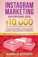Instagram Marketing Advertising: $10,000/Month Ultimate Guide for Personal Branding, Affiliate Marketing, and Drop-Shipping: Best Tips and Strategies to Skyrocket Your Business with Instagram Ads - Roberts Ronald - cover