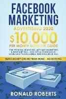 Facebook Marketing Advertising: 10,000/Month Ultimate Guide for Personal Branding, Affiliate Marketing & Drop Shipping - Best Tips and Strategies to Skyrocket Your Business with Facebook Ads - Roberts Ronald - cover