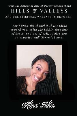 Hills And Valleys and the Spiritual Warfare in Between - Alma Fisher - cover