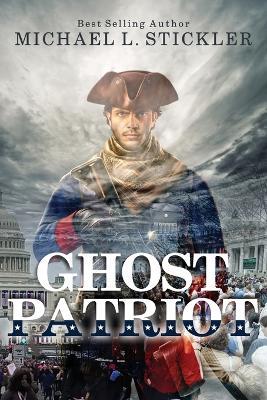 Ghost Patriot - Michael L Stickler - cover