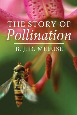 The Story of Pollination - Bastiaan J D Meeuse - cover