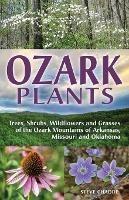 Libro in inglese Ozark Plants  - Steve Chadde