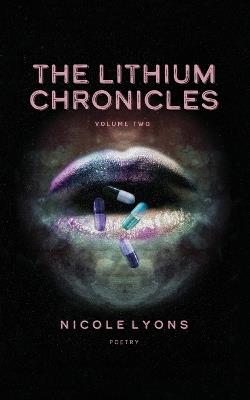 The Lithium Chronicles Volume Two - Nicole Lyons - cover
