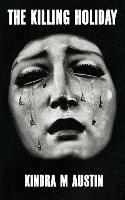 Libro in inglese The Killing Holiday  - Kindra M Austin