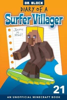 Diary of a Surfer Villager, Book 21: an Unofficial Minecraft Book for Kids - Block - cover