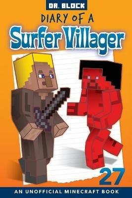 Diary of a Surfer Villager, Book 27: an unofficial Minecraft book - Block - cover
