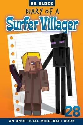 Diary of a Surfer Villager, Book 28: an unofficial Minecraft book - Block - cover