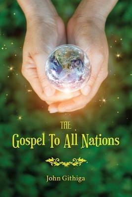 The Gospel To All Nations - Githiga - cover