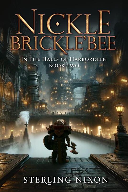 Nickle Brickle'Bee: In the Halls of Harbordeen Book Two - Sterling Nixon - ebook