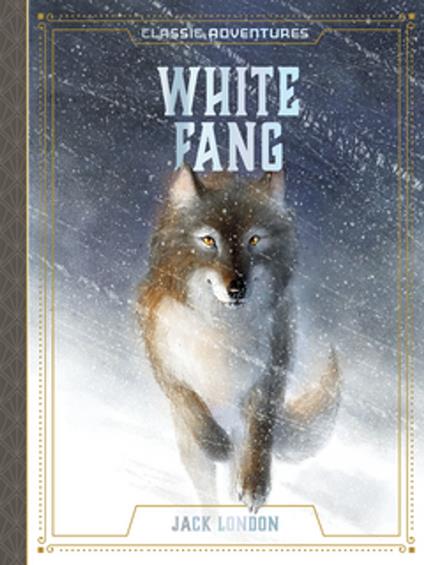 White Fang - Caroline Hickey,Jack London,Liza Tretyakova - ebook
