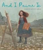 And I Paint It: Henriette Wyeth’s World