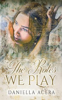 The Roles We Play - Daniella Acera - cover