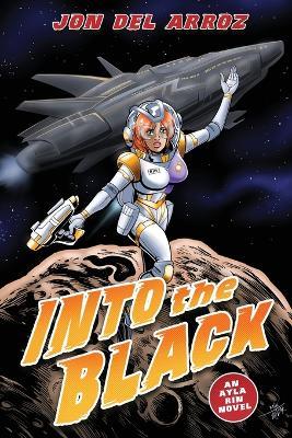 Into The Black: A Sci-Fi Action Thriller With Space Marines Vs. Aliens - Jon Del Arroz,Blaine Pardoe - cover