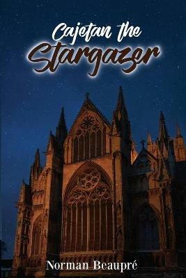 Cajetan the Stargazer - Norman Beaupre - cover