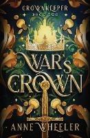 War's Crown - Anne Wheeler - cover