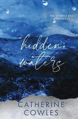 Hidden Waters: A Tattered & Torn Special Edition - Catherine Cowles - cover