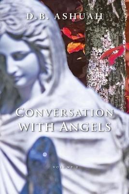 Conversation with Angels: Volume I - Dror B Ashuah - cover