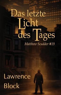 Das letzte Licht des Tages - Lawrence Block - cover