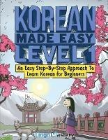 Korean Made Easy Level 1: An Easy Step-By-Step Approach To Learn Korean for Beginners (Textbook + Workbook Included) - Lingo Mastery - cover