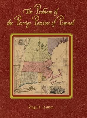 The Problem of the Perrigo Patriots of Pownal - Virgil E Raines - cover