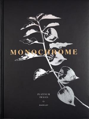 Monochrome: Platinum Prints - Peter Dazeley - cover
