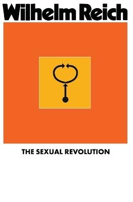 The Sexual Revolution: Toward a Self-Regulating Character Structure - Wilhelm Reich - cover