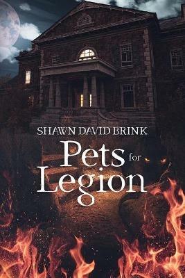 Pets for Legion - Shawn David Brink - cover