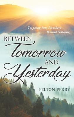 Between Tomorrow And Yesterday - Felton Perry - cover