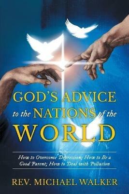 God's Advice to the Nations of the World - Reverend Michael Walker - cover
