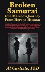 Broken Samurai: One Marine's Journey From Hero to Hitman