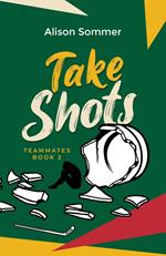 Teammates: Take Shots