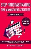 Stop Procrastinating and Time Management Strategies 2-in-1 Book: Proven Productivity Tactics to Beat Laziness and Develop Atomic Habits + Step-by-Step 30 Day Plan - Ethan Grant - cover