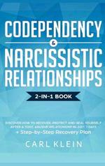 Codependency and Narcissistic Relationships: Discover How to Recover, Protect and Heal Yourself after a Toxic Abusive Relationship in Just 7 Days + Step-By-Step Recovery Plan