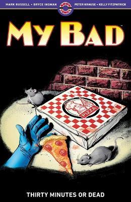 My Bad: Thirty Minutes or Dead - Mark Russell,Bryce Ingman - cover