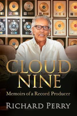 Cloud Nine: Memoirs of a Record Producer - Richard Perry - cover