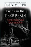 Living in the Deep Brain: Connecting with Your Intuition - Rory Miller,Malcolm Rivers - cover
