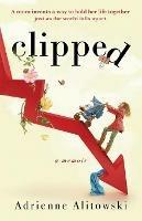 Libro in inglese Clipped  - Adrienne Alitowski